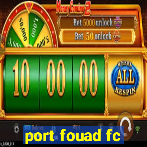 port fouad fc